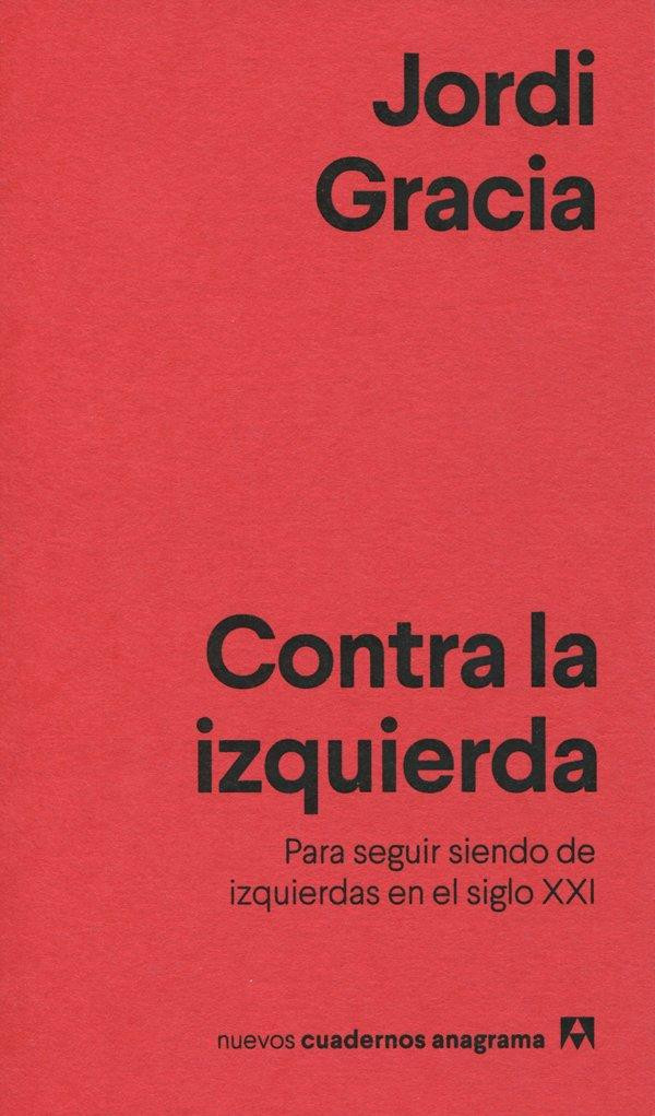 'Contra la izquierda', de Jordi Gracia