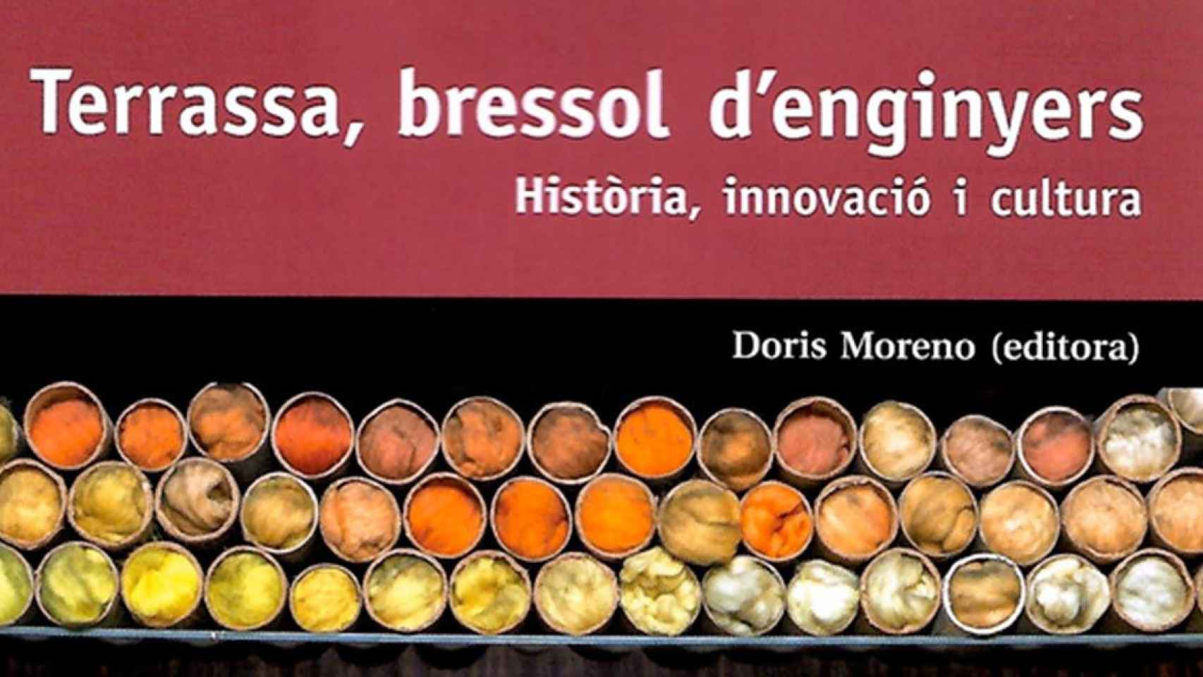 El libro Terrassa, cuna de ingenieros. Historia, innovación y cultura, de Doris Moreno / MNACTEC