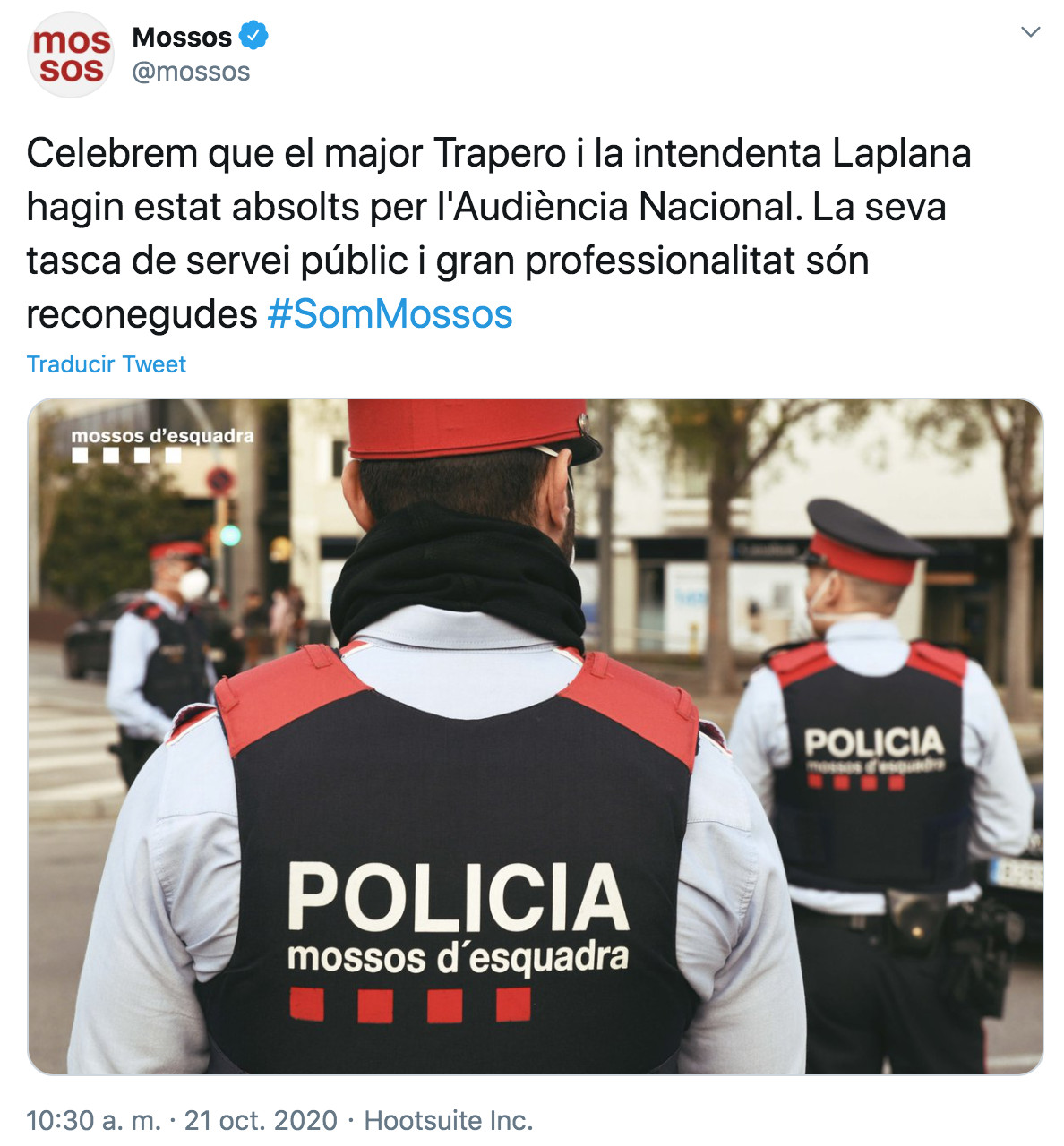 Celebramos que el mayor Trapero y la intendente Laplana hayan sido absueltos por la Audiencia Nacional. Su trabajo de servicio público y gran profesionalidad han sido reconocidos, ha expresado la policía catalana en su cuenta de Twitter oficial.