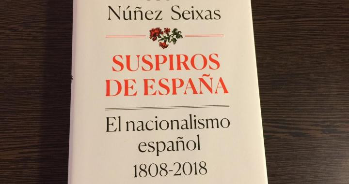 El libro de Xosé M. Núñez Seixas sobre el nacionalismo español, 'Suspiros de España'