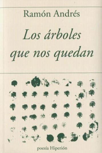 Los árboles que nos quedan, poemario de Ramón Andrés publicado por Hiperión