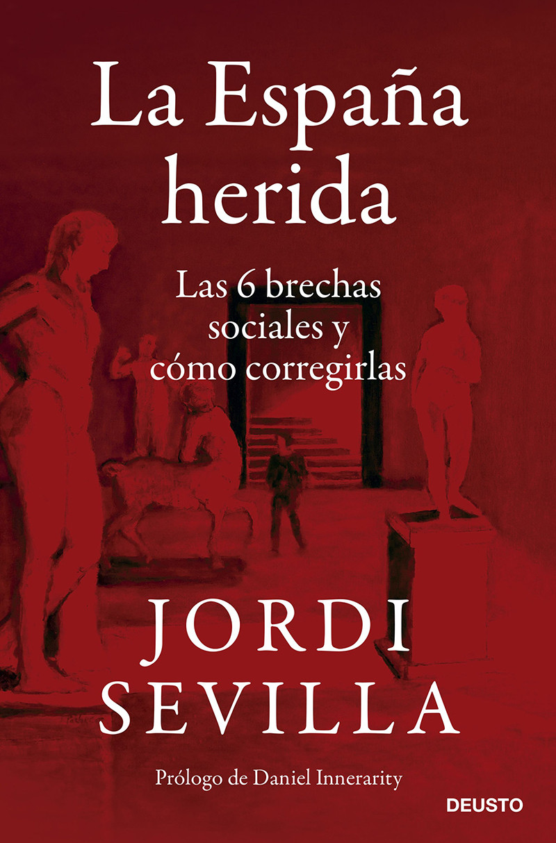 Portada del libro de Jordi Sevilla 'La España herida' (Deusto)