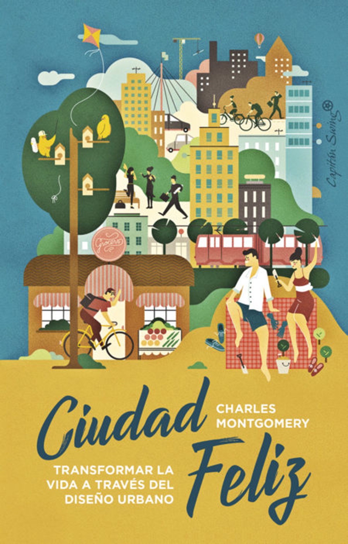 Libro 'Ciudad feliz', de Charles Montgomery /CAPITÁN SWING