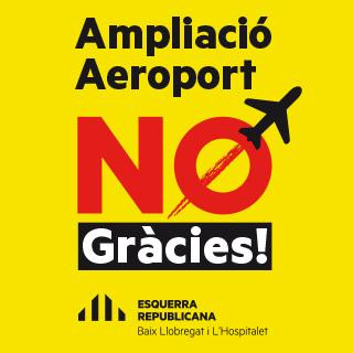Un cartel de ERC Baix Llobregat contra la ampliación del aeropuerto de El Prat