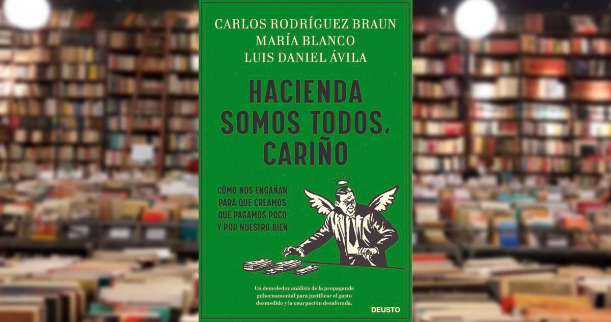 Portada del libro Hacienda somos todos, cariño de Carlos Rodríguez Braun / CASADELLIBRO