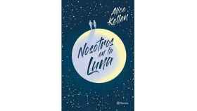 'Nosotros en la luna', el nuevo libro de Alice Kellen / PLANETA