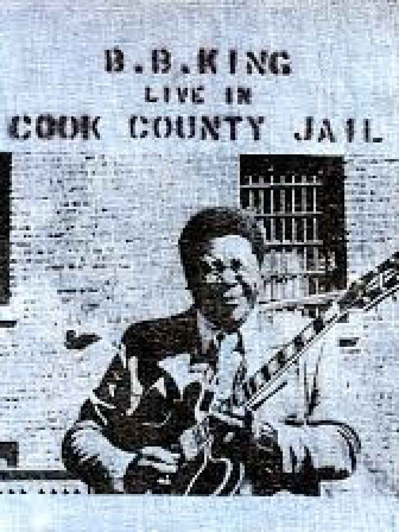 'B.B. King live in Cook County Jail'