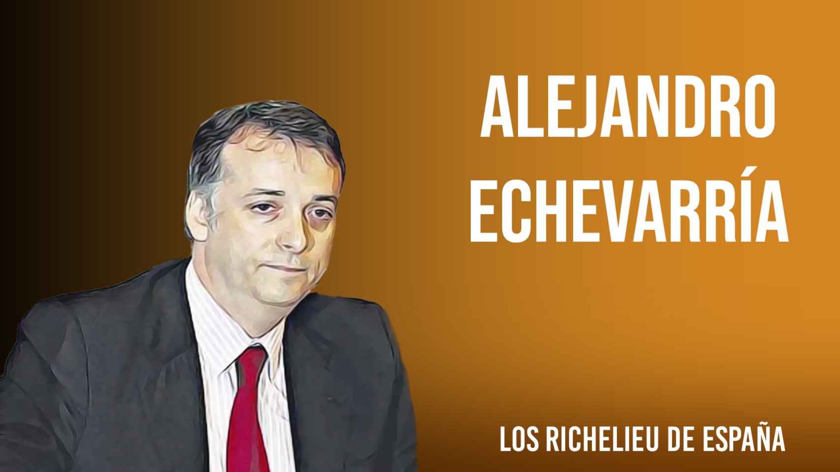 Alejandro Echevarría, el poder oscuro