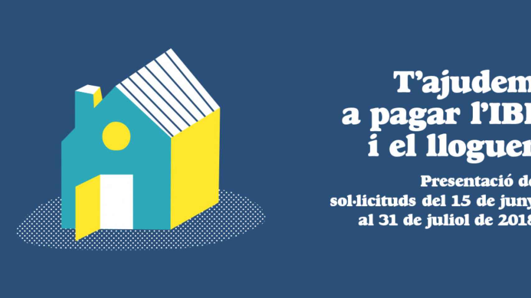 Cartel publicitario del año pasado para solicitar las ayudas para pagar el IBI / AJUNTAMENT DE BARCELONA